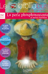 Le bibliobus nº9 CM – La Perle phosphorescente et autres histoires