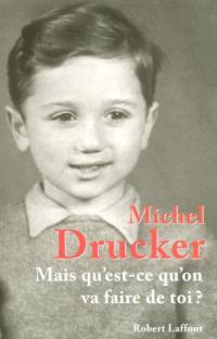 Mais qu'est ce qu'on va faire de toi