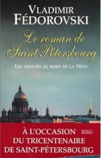 Le roman de Saint-Pétersbourg : Les amours au bord de la Néva