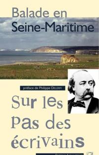Balade en Seine-Maritime. Sur les pas des écrivains