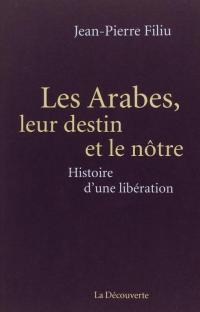 Les arabes, leur destin et le nôtre