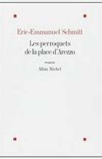 Les perroquets de la place d'Arezzo