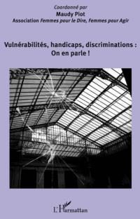 Vulnérabilités, handicaps, discriminations : On en parle !