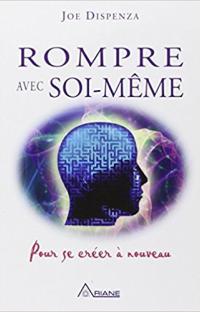 Rompre avec soi-même - Pour se créer à nouveau