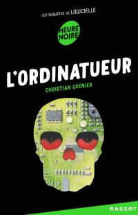 L'ordinatueur : Les enquêtes de Logicielle