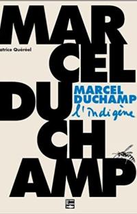 Marcel Duchamp, l'indigène