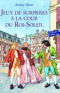 Jeux de surprises à la cour du Roi-Soleil 