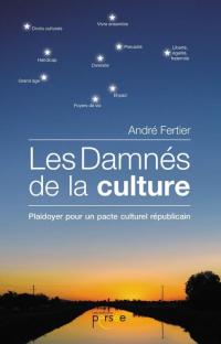 Les damnés de la culture : Plaidoyer pour un pacte culturel républicain