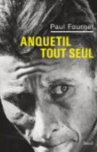 Anquetil tout seul