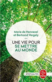 Une vie pour se mettre au monde